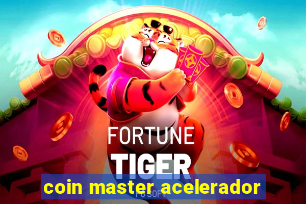 coin master acelerador